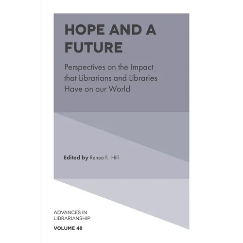 Hope and a Future: Perspectives on the Impact That Librarians and Libraries Have on Our World