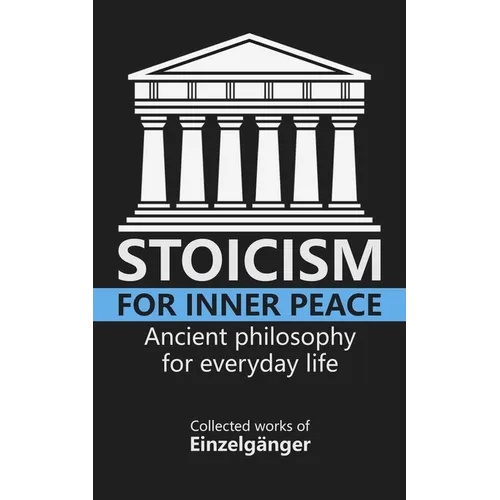 Stoicism for Inner Peace