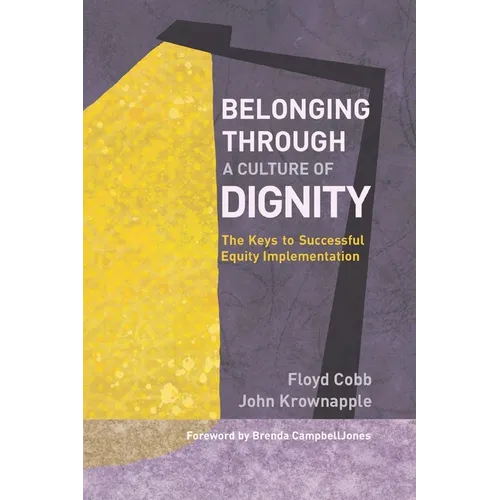 Belonging Through a Culture of Dignity: The Keys to Successful Equity Implementation