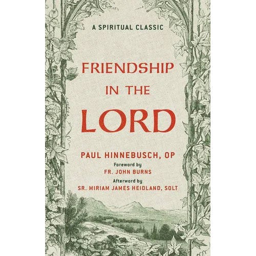 Friendship in the Lord: A Catholic Classic on Holy Friendship and Life in Christ a Christian Classic