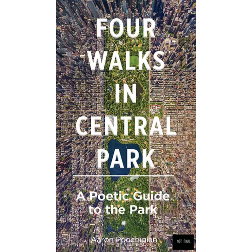 Four Walks in Central Park: A Poetic Guide to the Park