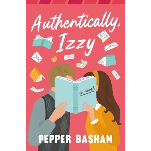 Authentically, Izzy: A Fun, Low-Spice, Bookish Rom-Com Told Through Emails, Texts, and Letters