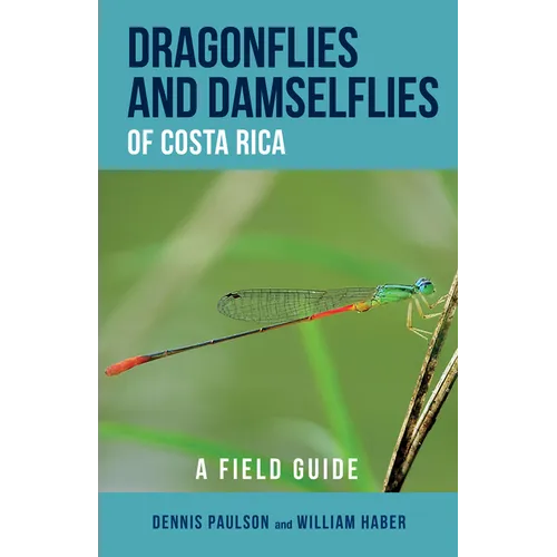 Dragonflies and Damselflies of Costa Rica: A Field Guide
