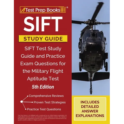 SIFT Study Guide: SIFT Test Study Guide and Practice Exam Questions for the Military Flight Aptitude Test [5th Edition]