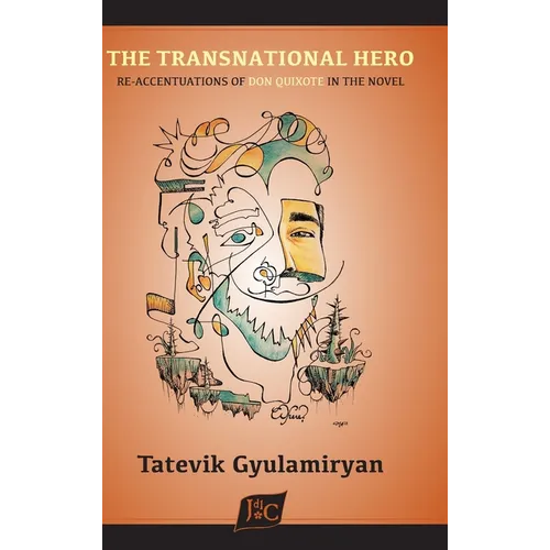 The Transnational Hero: Re-accentuations of Don Quixote in the Novel