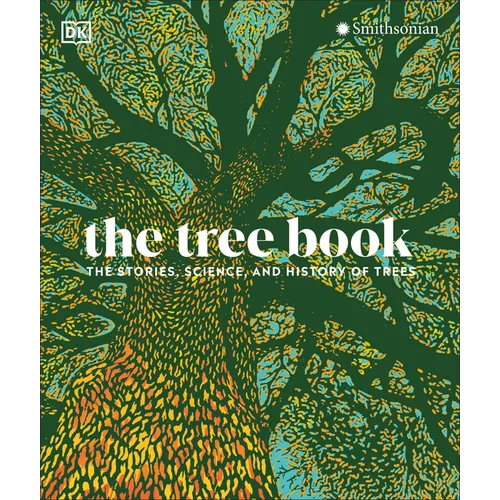 The Tree Book: The Stories, Science, and History of Trees
