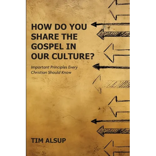 How Do You Share the Gospel in Our Culture?