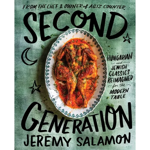 Second Generation: Hungarian and Jewish Classics Reimagined for the Modern Table