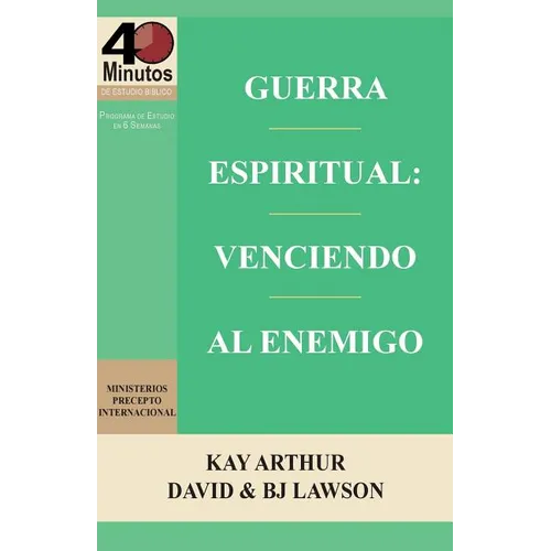 Guerra Espiritual: Venciendo Al Enemigo / Spritual Warfare: Overcoming the Enemy (40 Minute Bible Studies)