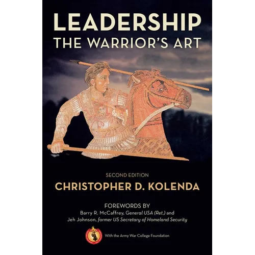 Leadership: The Warrior's Art