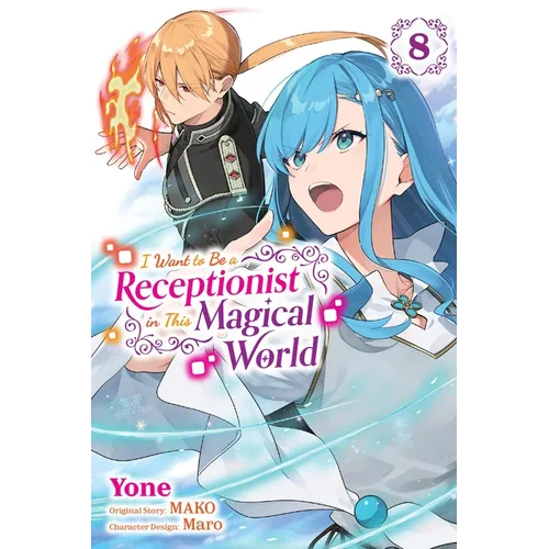 I Want to Be a Receptionist in This Magical World, Vol. 8 (Manga)