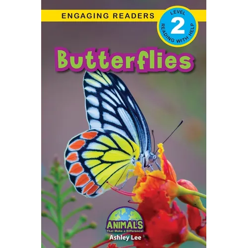 Butterflies: Animals That Make a Difference! (Engaging Readers, Level 2)