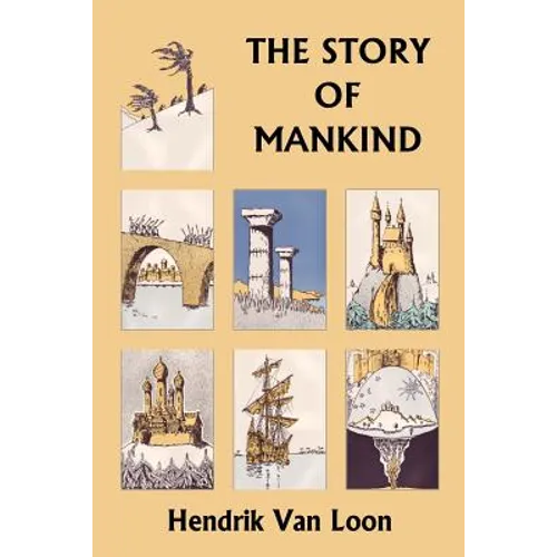 The Story of Mankind, Original Edition (Yesterday's Classics)