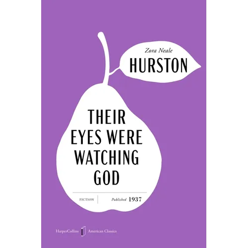 Their Eyes Were Watching God American Classics Edition