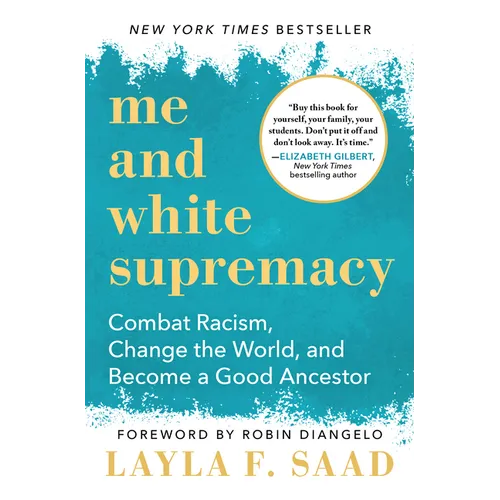Me and White Supremacy: Combat Racism, Change the World, and Become a Good Ancestor