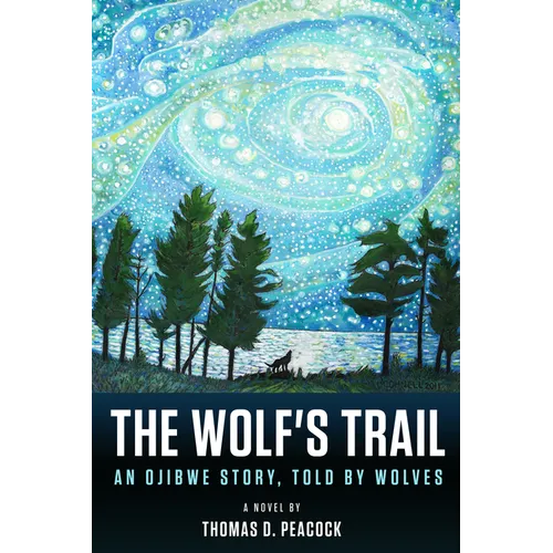 The Wolf's Trail: An Ojibwe Story, Told by Wolves