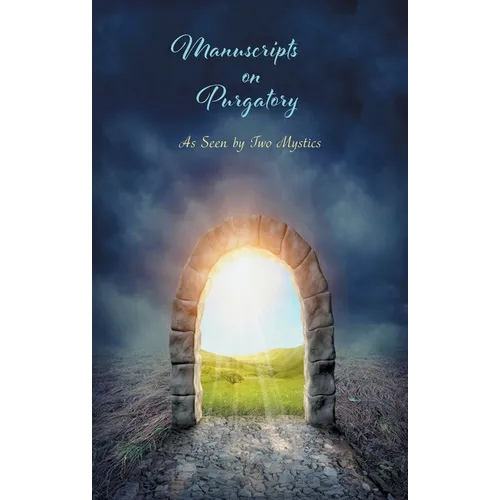 Manuscripts on Purgatory: As Seen by Two Mystics