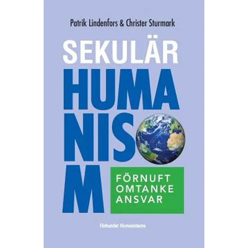 Sekulär humanism: förnuft, omtanke, ansvar