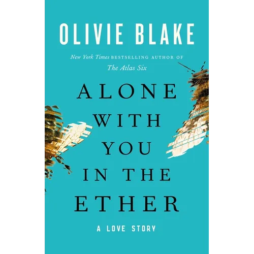 Alone with You in the Ether: A Love Story