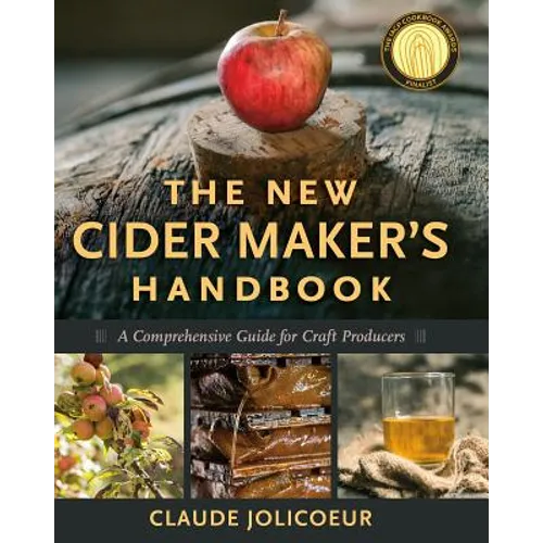 The New Cider Maker's Handbook: A Comprehensive Guide for Craft Producers