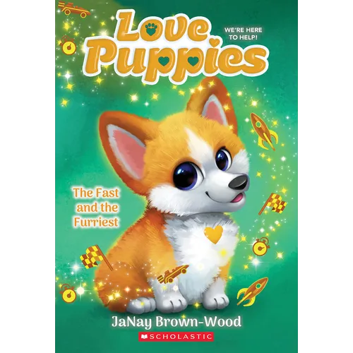 The Fast and the Furriest (Love Puppies #6): Volume 6