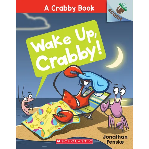 Wake Up, Crabby!: An Acorn Book (a Crabby Book #3)