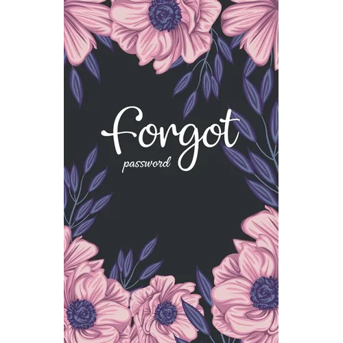 forgot password: A great book to keep all confidential info handy for websites/usernames/passwords with tabs alphabetical A-Z