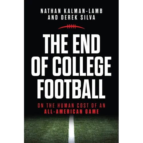 The End of College Football: On the Human Cost of an All-American Game