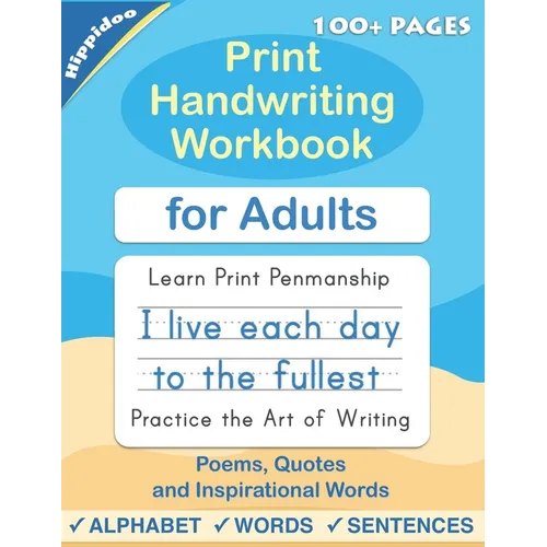 Print Handwriting Workbook for Adults: Improve your printing handwriting & practice print penmanship workbook for adults