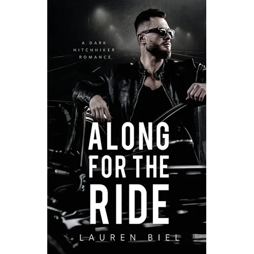 Along for the Ride: A Dark Hitchhiker Romance