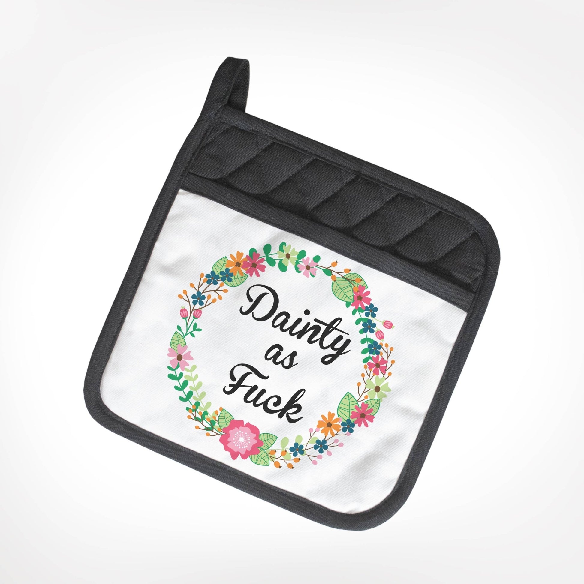 Dainty As Fuck POTHOLDER - House of Rowan - Little Red General Store