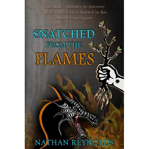 Snatched from the flames: One man's journey to uncover The Family Secrets buried in his blood-stained past