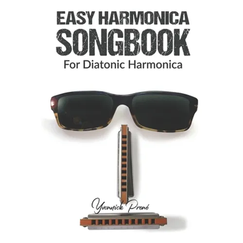 Easy Harmonica Songbook: For Diatonic Harmonica