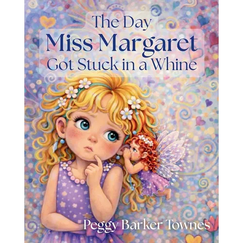 The Day Miss Margaret Got Stuck in a Whine