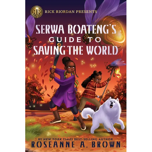 Rick Riordan Presents: Serwa Boateng's Guide to Saving the World