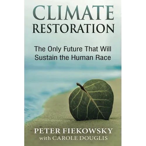 Climate Restoration: The Only Future That Will Sustain the Human Race