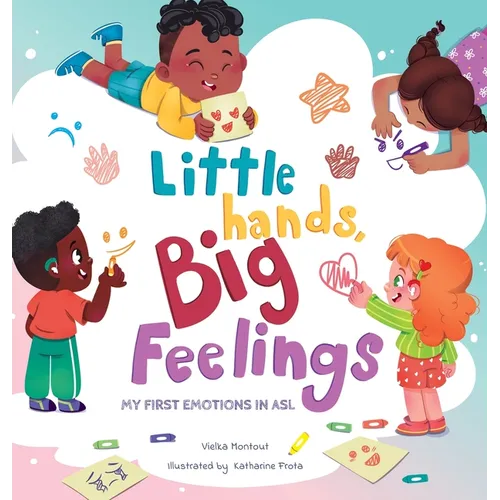 Little Hands, Big Feelings: My First Emotions in ASL