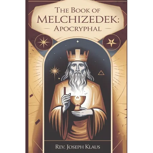 The Book of Melchizedek.: Apocryphal