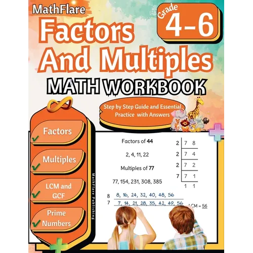 Factors and Multiples Math Workbook 4th to 6th Grade: Factoring, Prime Numbers, Greatest Common Factor (GCF), Multiples, Lowest Common Multiple (LCM)