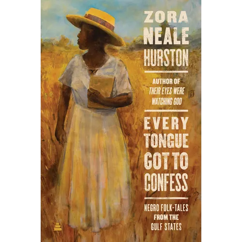 Every Tongue Got to Confess: Negro Folk-Tales from the Gulf States