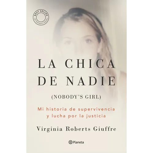 La Chica de Nadie: Mi Historia de Supervivencia Y Lucha Por La Justicia / Nobody's Girl: A Memoir of Surviving Abuse and Fighting for Justice