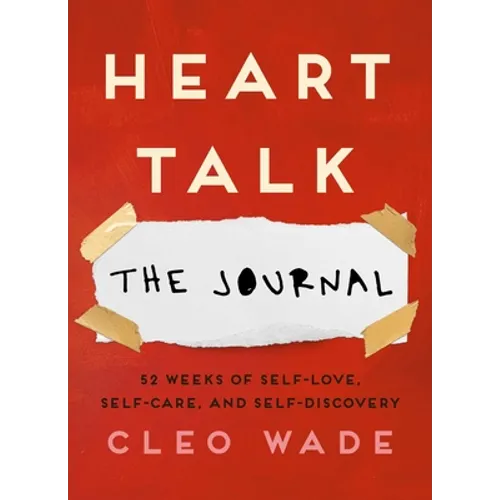 Heart Talk: The Journal: 52 Weeks of Self-Love, Self-Care, and Self-Discovery