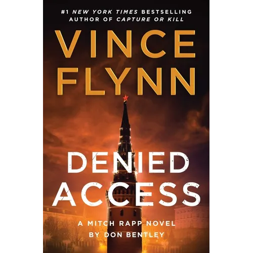 Denied Access: A Mitch Rapp Novel by Don Bentley