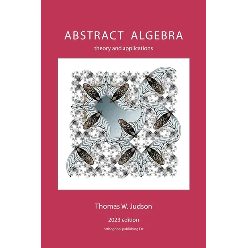 Abstract Algebra: Theory and Applications