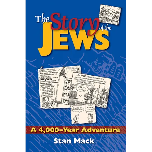 The Story of the Jews: A 4,000-Year Adventure--A Graphic History Book