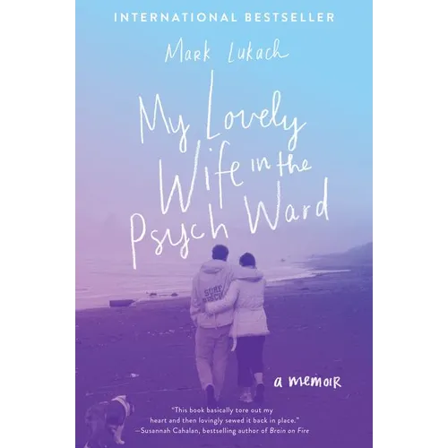 My Lovely Wife in the Psych Ward: A Memoir