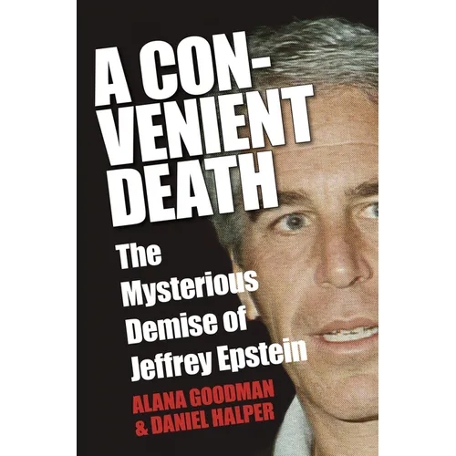 A Convenient Death: The Mysterious Demise of Jeffrey Epstein