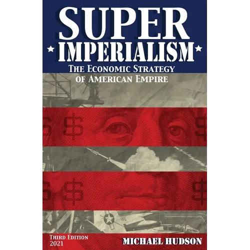 Super Imperialism. The Economic Strategy of American Empire. Third Edition