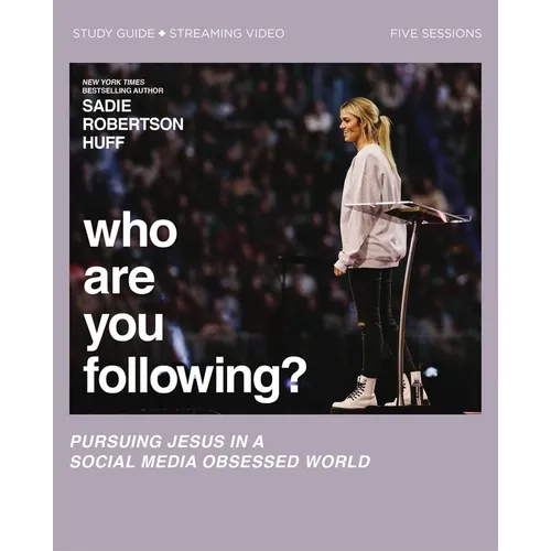 Who Are You Following? Bible Study Guide Plus Streaming Video: Pursuing Jesus in a Social Media Obsessed World