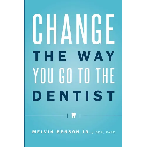 Change the Way You Go to the Dentist